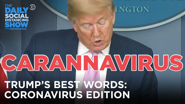 Trump's Best Words: Coronavirus Briefing Edition | The Daily Show