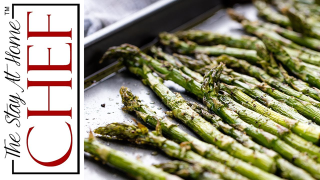 How to Make Roasted Asparagus | The Stay At Home Chef