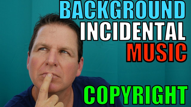 Incidental Background Music in Your Videos - How To Avoid Copyright Infringement on YouTube