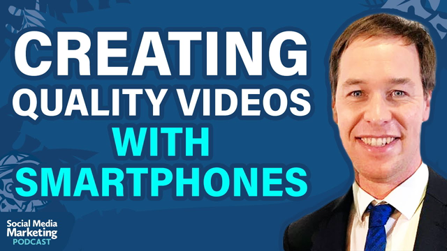 Creating Quality Videos With Smartphones