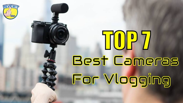 Top 7 Best Cameras For Vlogging On Amazon[2019]