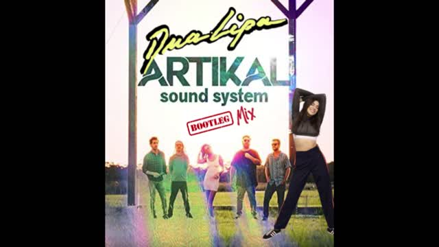 Dua Lipa Artikal Sound System Kookloo Bootleg mix