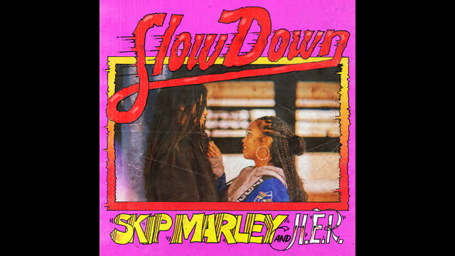 Skip Marley, H.E.R. - Slow Down