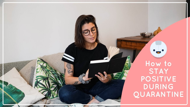 Tips to STAY POSITIVE during QUARANTINE