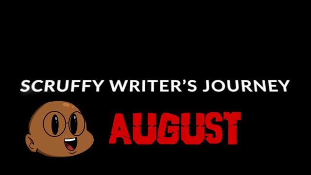 Scruffy Writer's Journey August