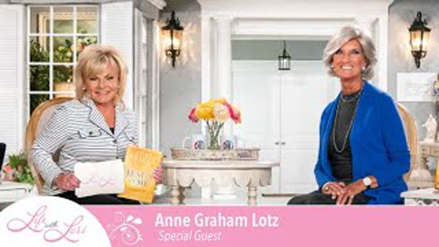 The Life With Lori Show w/ Anne Graham Lotz