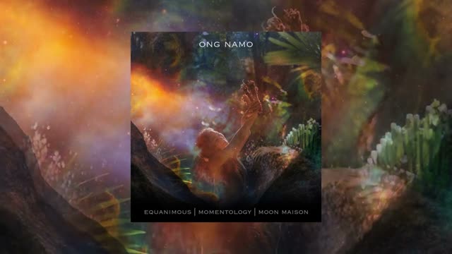Equanimous, Momentology, Moon Maison - Ong Namo (Instrumental)