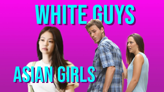 Why Are White Guys Taking All the Asian Girls?