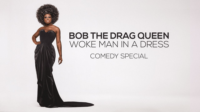 Bob The Drag Queen: Woke Man in a Dress (Full Special)