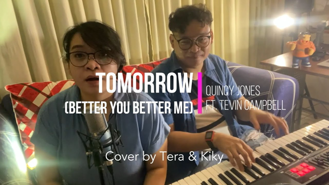 Tomorrow - Better You Better Me (Quincy Jones ft Tevin Campbell) cover Tera & Kiky
