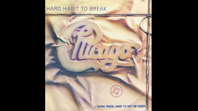 Chicago ♫ Hard Habit to Break Ⓞ Chicago 17【1984】