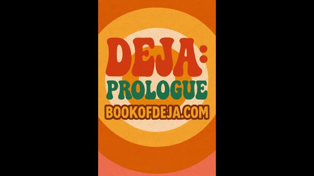 DEJA: Prologue  "Be kinder"