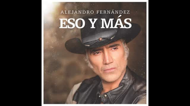 Alejandro Fernández - Eso Y Más (En Vivo)