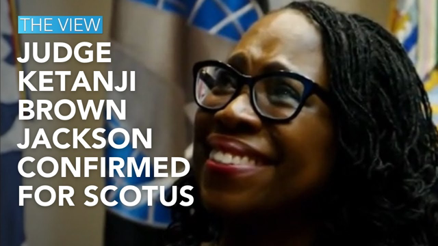 Judge Ketanji Brown Jackson Confirmed For SCOTUS | The View